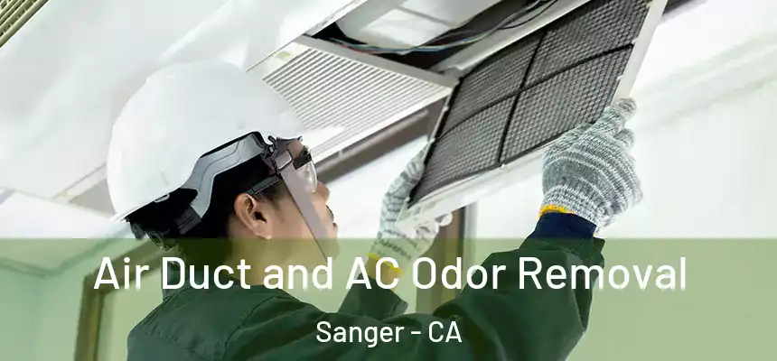 Air Duct and AC Odor Removal Sanger - CA