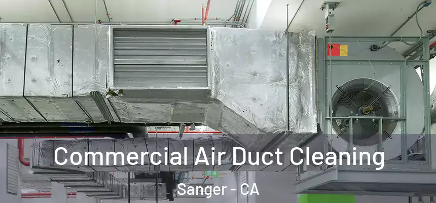 Commercial Air Duct Cleaning Sanger - CA