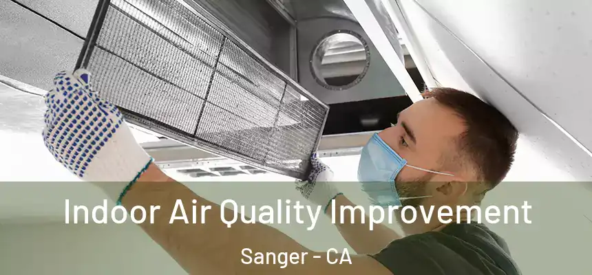 Indoor Air Quality Improvement Sanger - CA