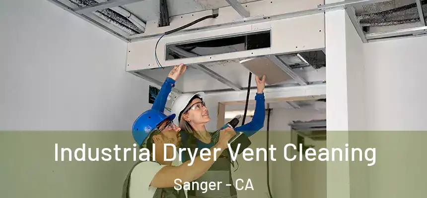 Industrial Dryer Vent Cleaning Sanger - CA
